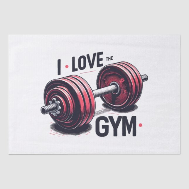 I love the gym tissue paper (Front)