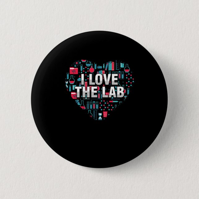 I Love The Lab Laboratory Technician Medicine Medi 2 Inch Round Button (Front)