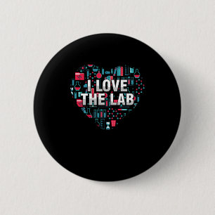 I Love The Lab Laboratory Technician Medicine Medi 2 Inch Round Button