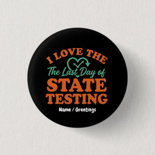 I Love The Last Day of State Testing Retro Teacher 1 Inch Round Button