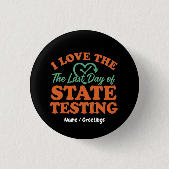 I Love The Last Day of State Testing Retro Teacher 1 Inch Round Button (Front)