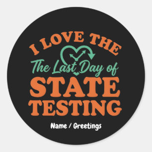 I Love The Last Day of State Testing Retro Teacher Classic Round Sticker