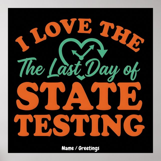 I Love The Last Day of State Testing Retro Teacher Poster (Front)