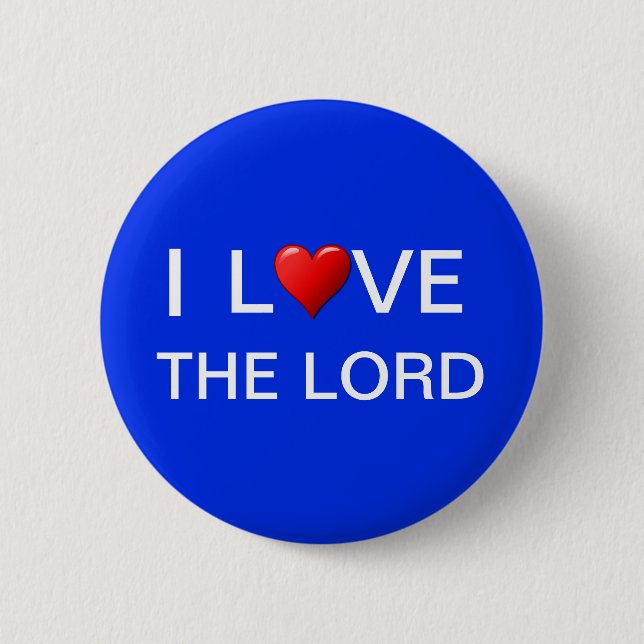 I LOVE THE LORD 2 INCH ROUND BUTTON (Front)