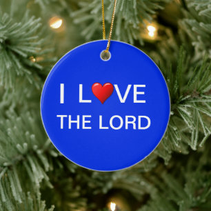 I LOVE THE LORD CERAMIC ORNAMENT