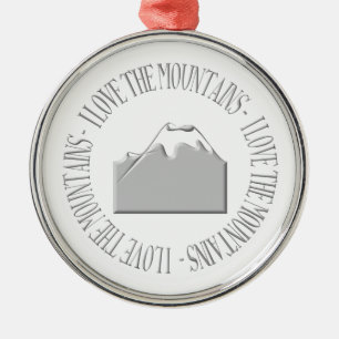 I love the mountains metal ornament