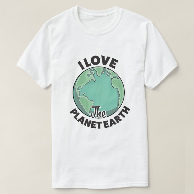 I Love The Planet Earth T-Shirt (Design Front)