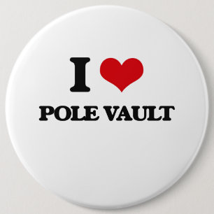 I Love The Pole Vault 6 Inch Round Button