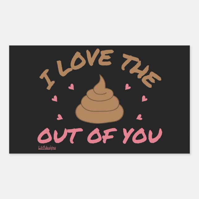 I LOVE THE POOP OUT OF YOU valentines day          Sticker (Front)