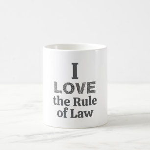I Love the Rule of Law Coffee Mug