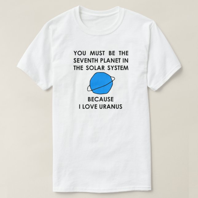 I Love the Seventh Planet Solar System Uranus T-Shirt (Design Front)