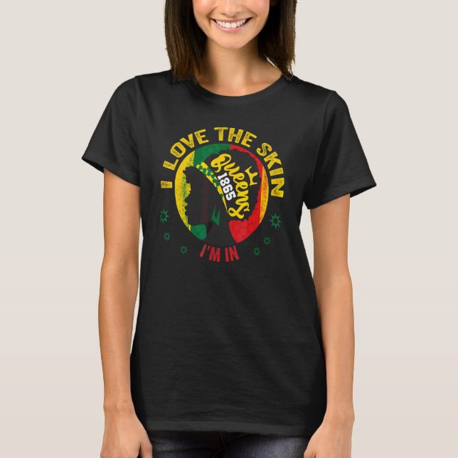 I Love The Skin Im In Strong Black Woman African Q T-Shirt (Front)