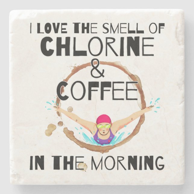 I Love the smell of Chlorine and Coffee.w Stone Coaster (Front)