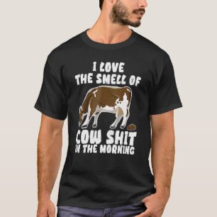 I Love The Smell Of Cow In The Morning Heifer Farm T-Shirt