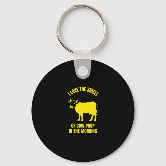 I love the smell of cow poop in the morning funny keychain (Front)
