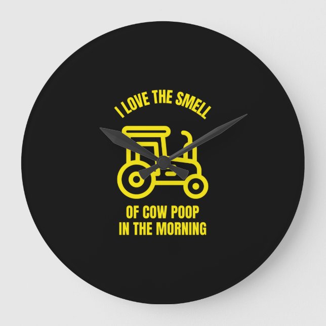 I love the smell of cow poop in the morning large clock (Front)