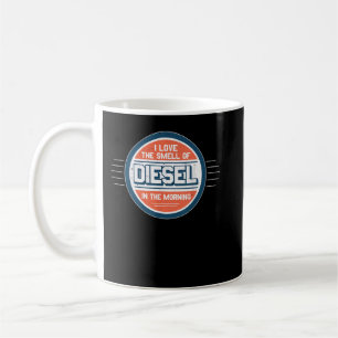 I Love the Smell of Diesel in the Morning Coffee Mug