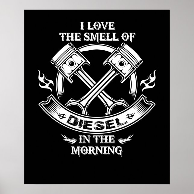 I Love The Smell Of Diesel In The Morning Poster (Front)