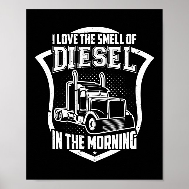 I Love The Smell Of Diesel In The Morning Trucker Poster (Front)