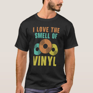 I Love The Smell Of Vinyl Record Player Retro Musi T-Shirt