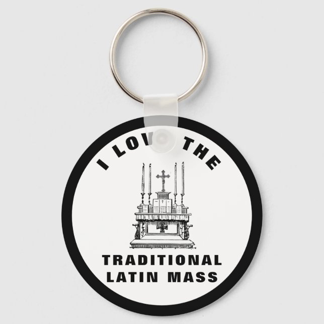 I LOVE THE TRADITIONAL LATIN MASS CATHOLIC  KEYCHAIN (Front)