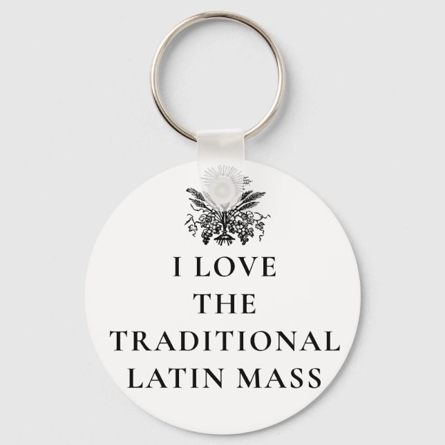 I LOVE THE TRADITIONAL LATIN MASS RELIGIOUS  KEYCHAIN (Front)