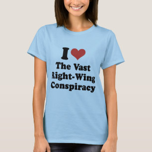 I LOVE THE VAST RIGHT WING CONSPIRACY - .png T-Shirt