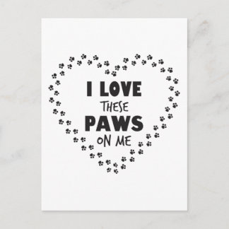 I love these paws on me postcard