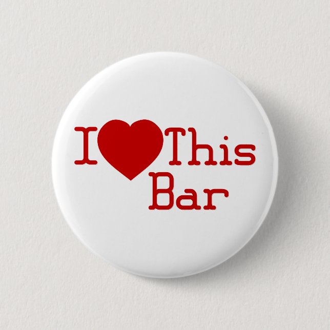 I Love This Bar 2 Inch Round Button (Front)