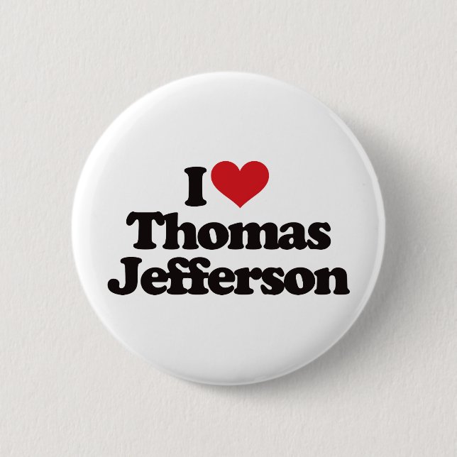 I Love Thomas Jefferson 2 Inch Round Button (Front)