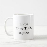 I Love Those T.P.S. Reports