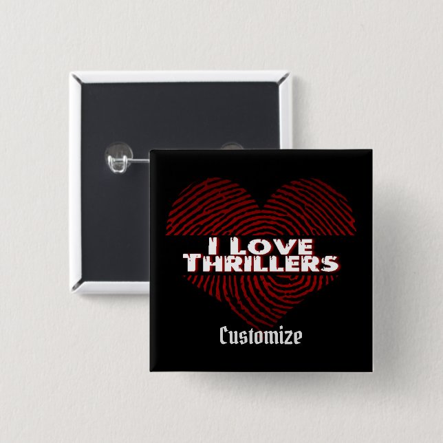 I Love Thrillers Black 2 Inch Square Button (Front & Back)