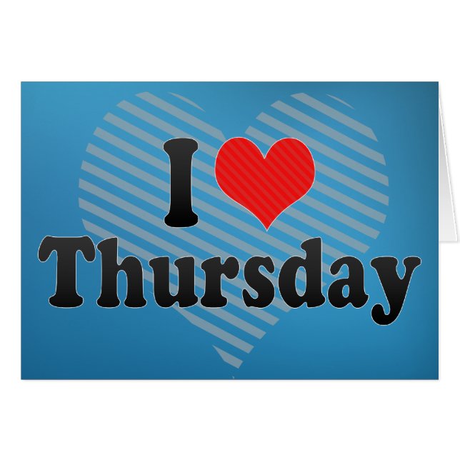 I Love Thursday (Front Horizontal)