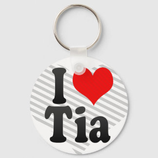 I love Tia Keychain