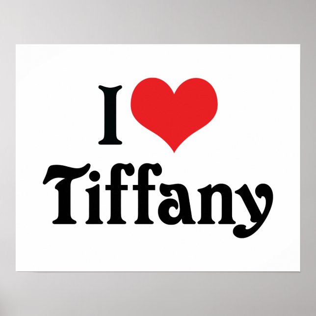 I Love Tiffany Poster (Front)