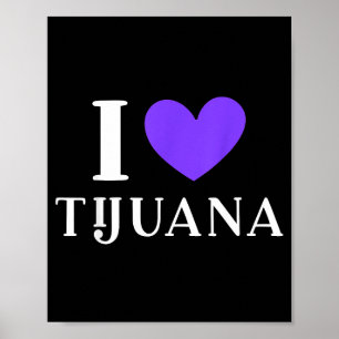 I love tijuana mexico vacation poster