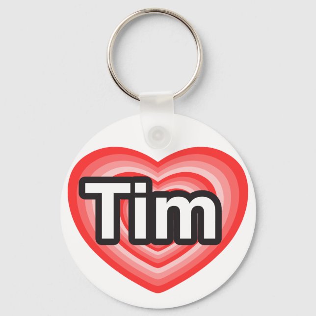 I love Tim. I love you Tim. Heart Keychain (Front)