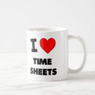 I love Time Sheets Coffee Mug