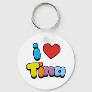 I Love Tina Keychain