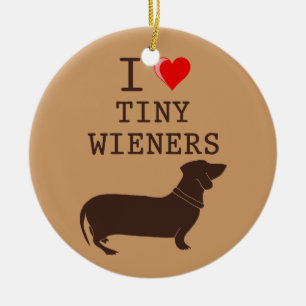 I Love Tiny Wieners Daschund Ornament