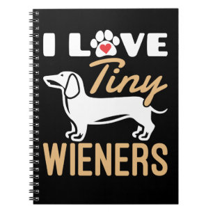 I Love Tiny Wieners Funny  Dachshund Dog  Notebook