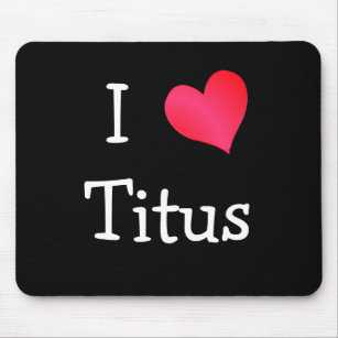 I Love Titus Mouse Pad