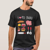 I Love To Bake Funny Baker Baking Cake Pastry Gift
