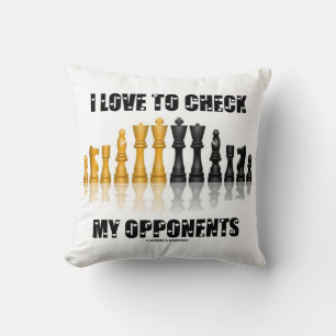 I Love To Check My Opponents Chess Player Saying Throw Pillow