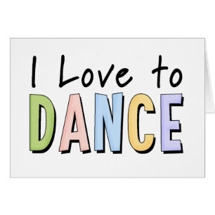 I Love To Dance
