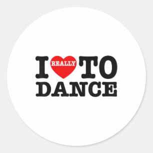 I Love To Dance I Heart To Dance Fun Dancing Teach Classic Round Sticker