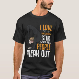 I Love To Do Contortionist Stuff Acrobatics Gymnas T-Shirt