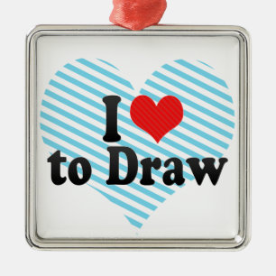 I Love to Draw Metal Ornament