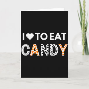 I Love To Eat Candy I'm Candy Halloween Couples Ma Card
