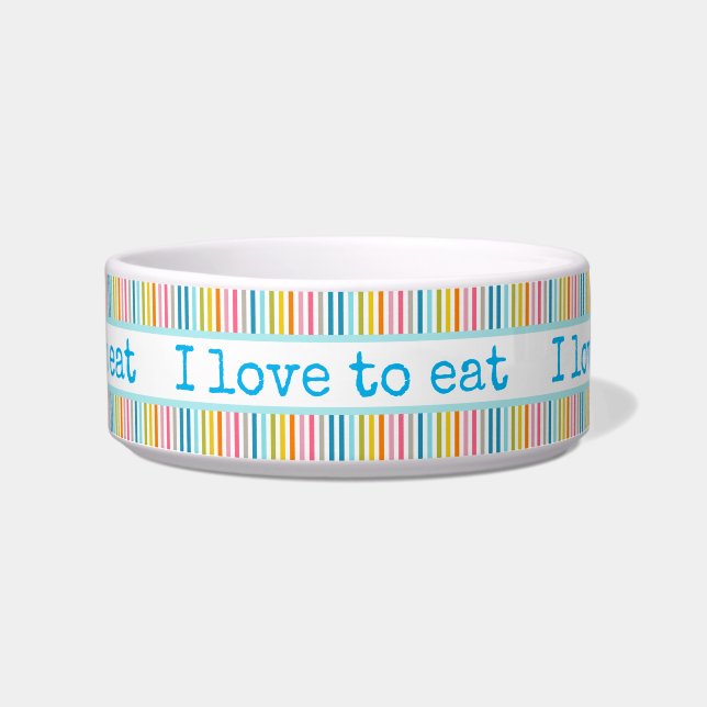 I Love to Eat Rainbow Stripes Colourful Pet Bowl (Front)